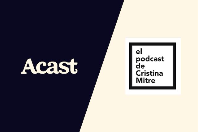 El Podcast de Cristina Mitre a Phenomenon in Spanish Podcasting Joins Acast