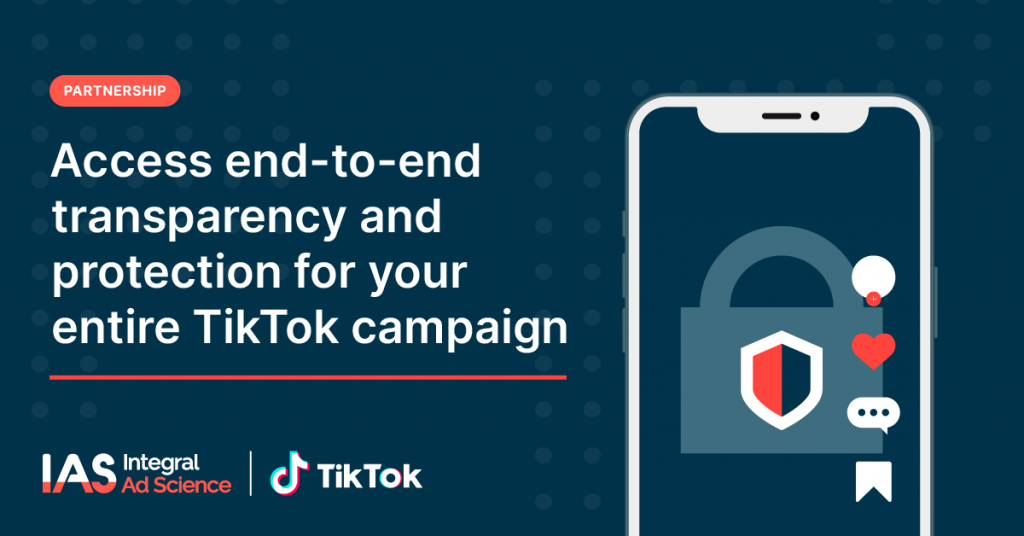IAS & TikTok Provide Leading Comprehensive Third-Party Brand Safety Measurement Suite