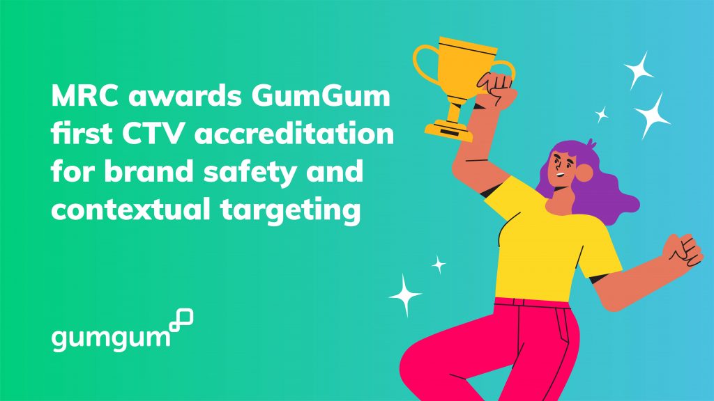 GumGum Granted First MRC Accreditation for Brand Safety & Contextual Targeting for CTV