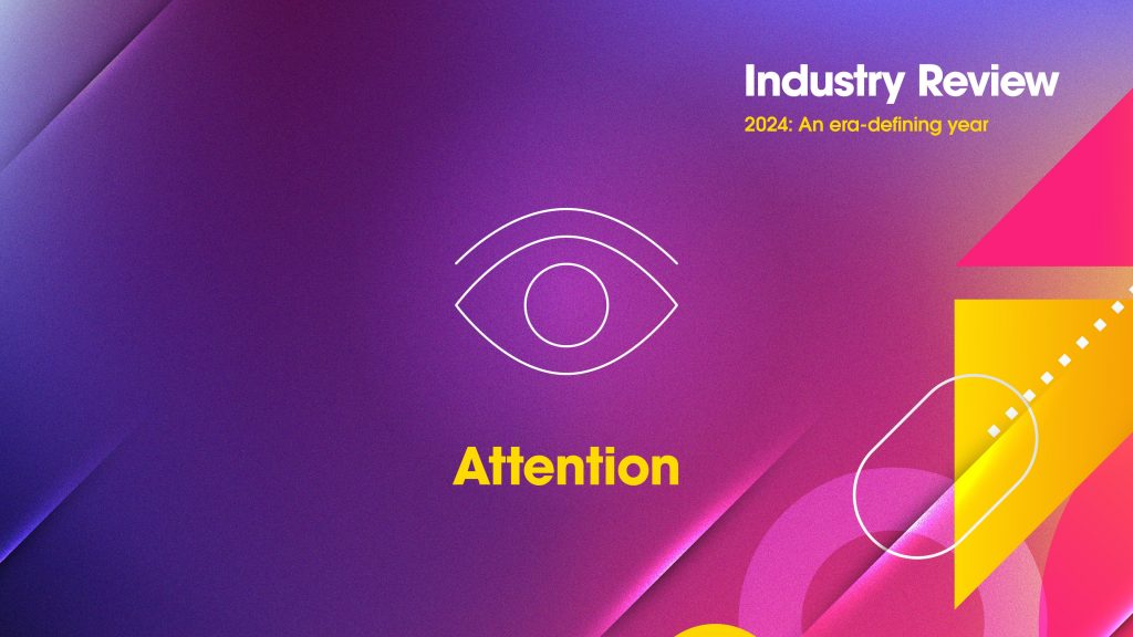 Industry Review 2024: Making Attention Pay