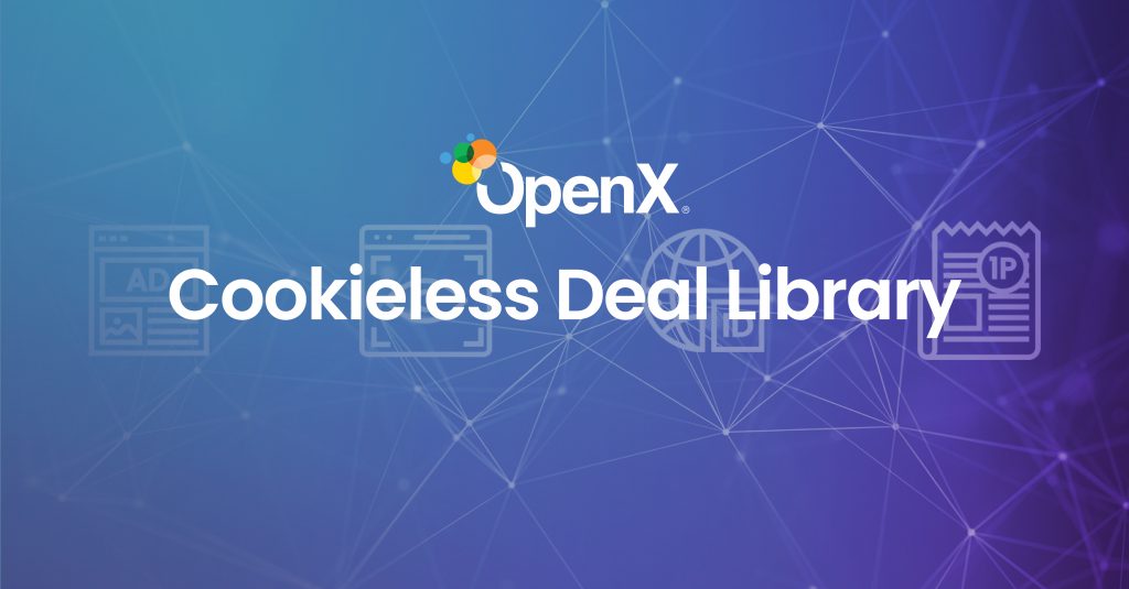 OpenX Announces Programmatic’s First Supply-Side Cookieless Deal Library