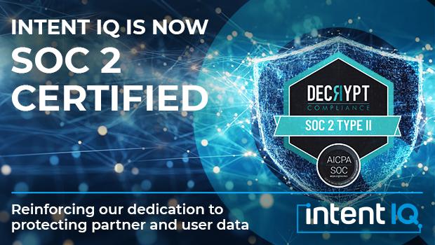 Intent IQ Achieves SOC 2 Compliance, Reinforcing Enterprise-Grade Trust in Data Security & Privacy