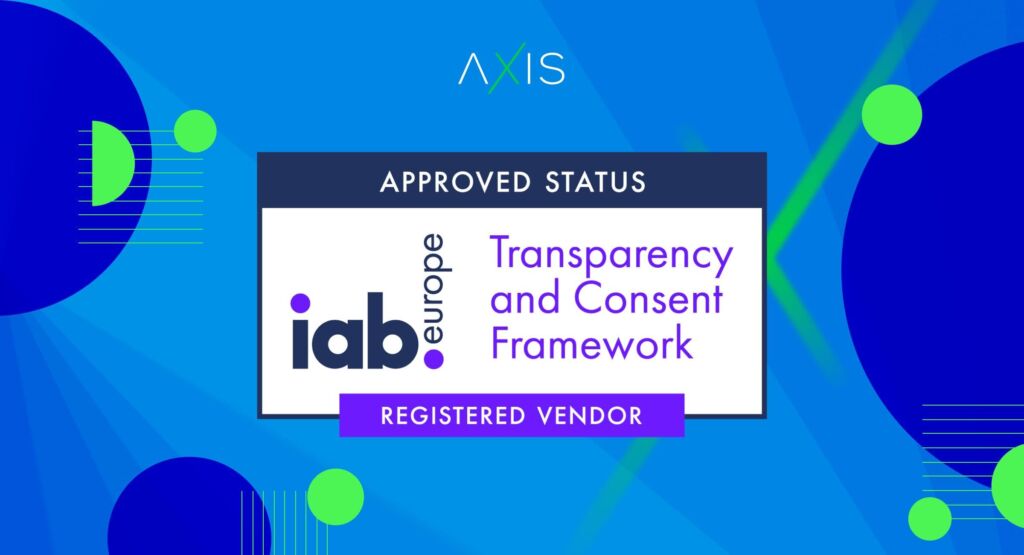 Axis Joins IAB Europe’s Transparency & Consent Framework