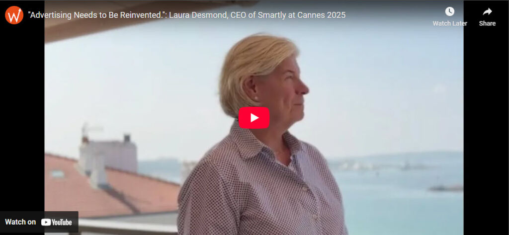 “Advertising Needs to Be Reinvented.”: Laura Desmond, CEO of Smartly at Cannes 2025