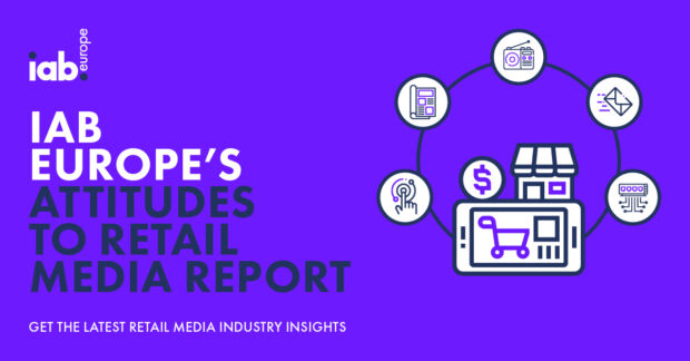IAB Europe Releases Latest Attitudes to Retail Media Report Revealing Key Trends, Challenges, & Opportunities