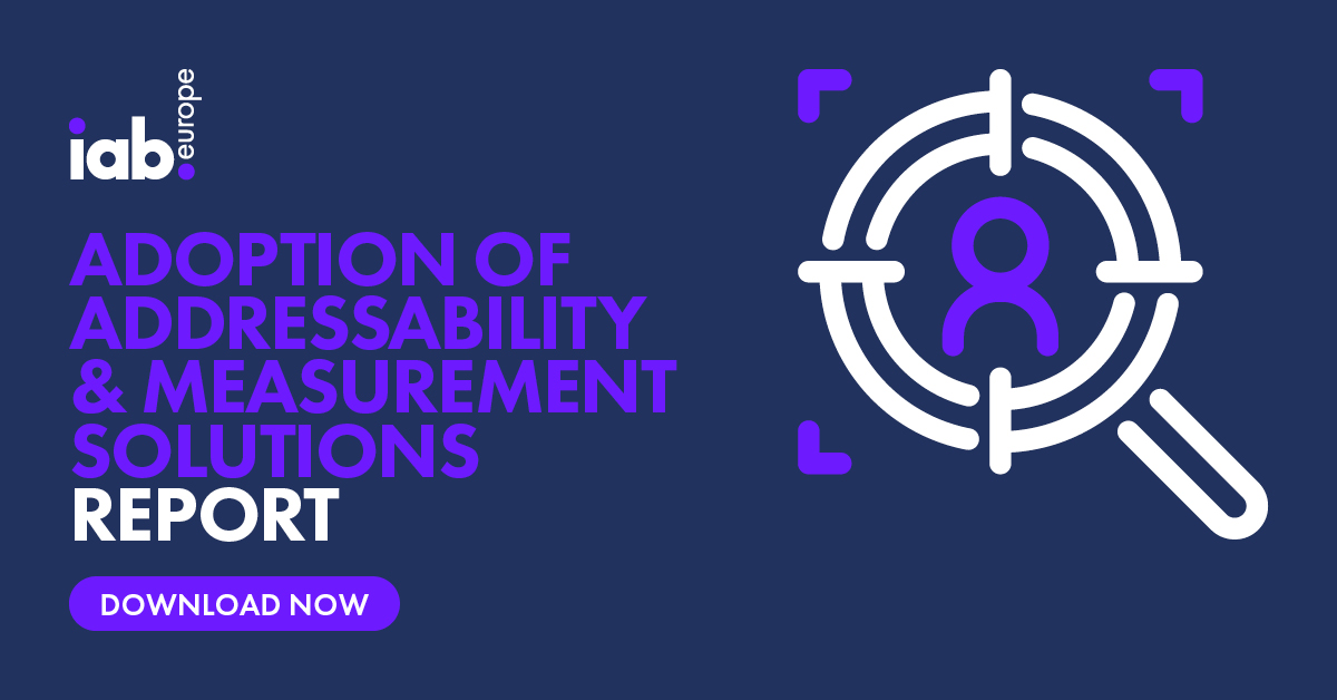 IAB Europe Releases New Study on the Adoption of Addressability & Measurement Solutions Across Europe