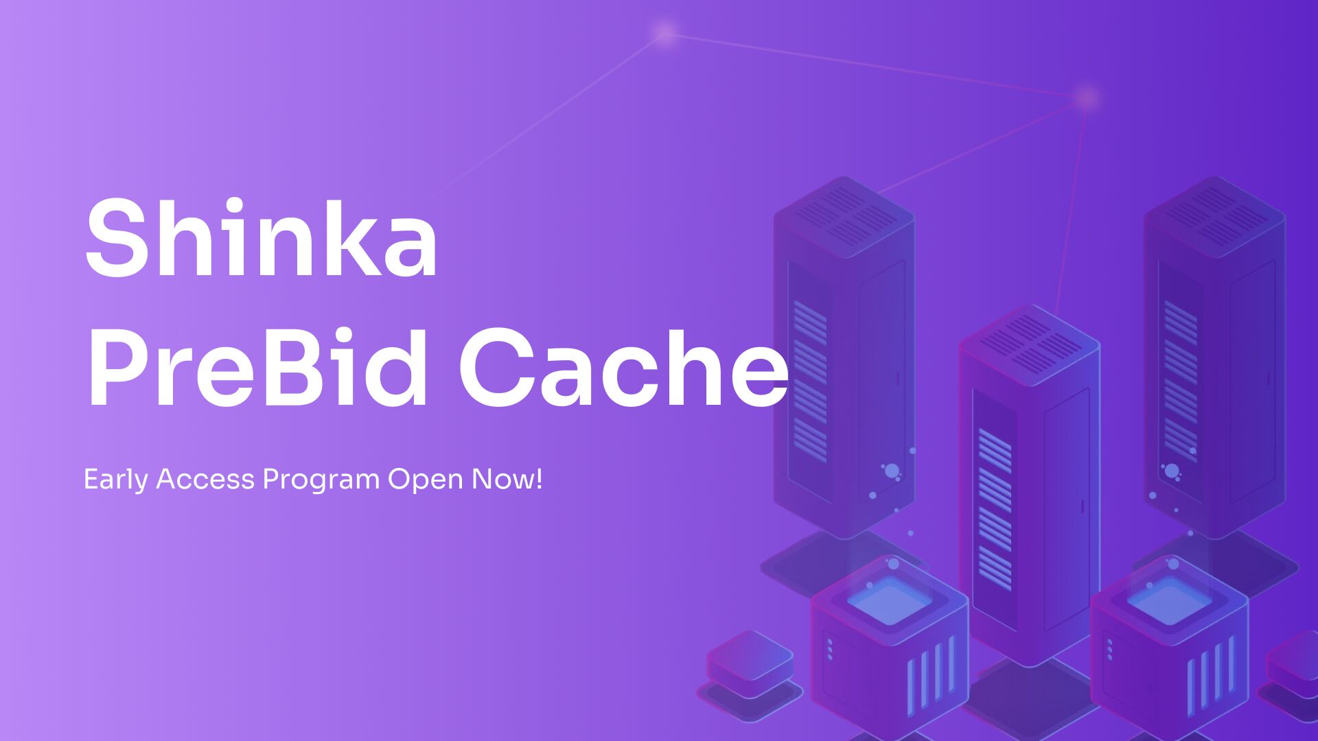 Shinka Launches Enterprise-Grade Prebid Cache Ahead of Microsoft Deprecation