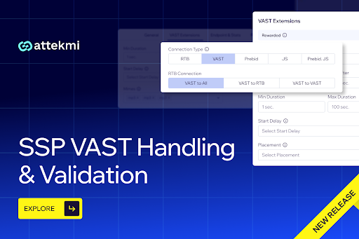 Attekmi Introduces SSP VAST Handling & Validation