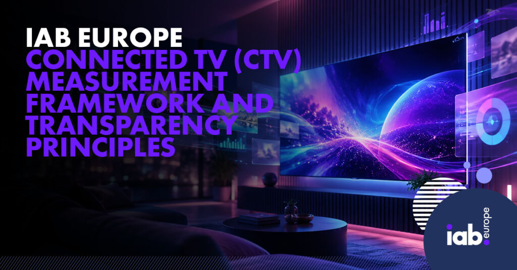 IAB Europe Launches CTV Measurement Framework & Transparency Principles